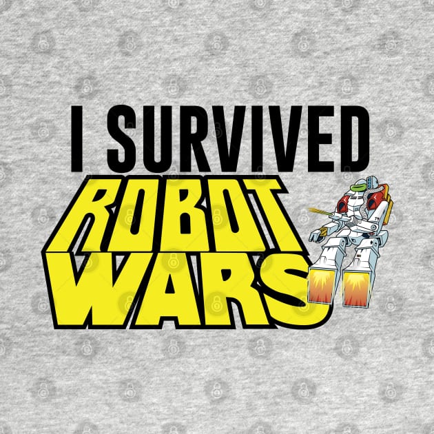 I Survived Robot Wars : Battle Blaster by Far Out Junk